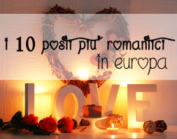 I 10 posti piu' romantici d'Europa